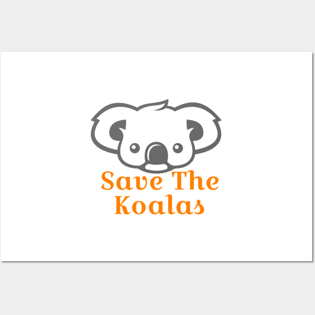 Save The Koalas Wall Art by DesignsBySaxton